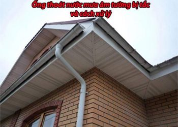 Ống thoát nước mưa âm tường bị tắc và cách xử lý